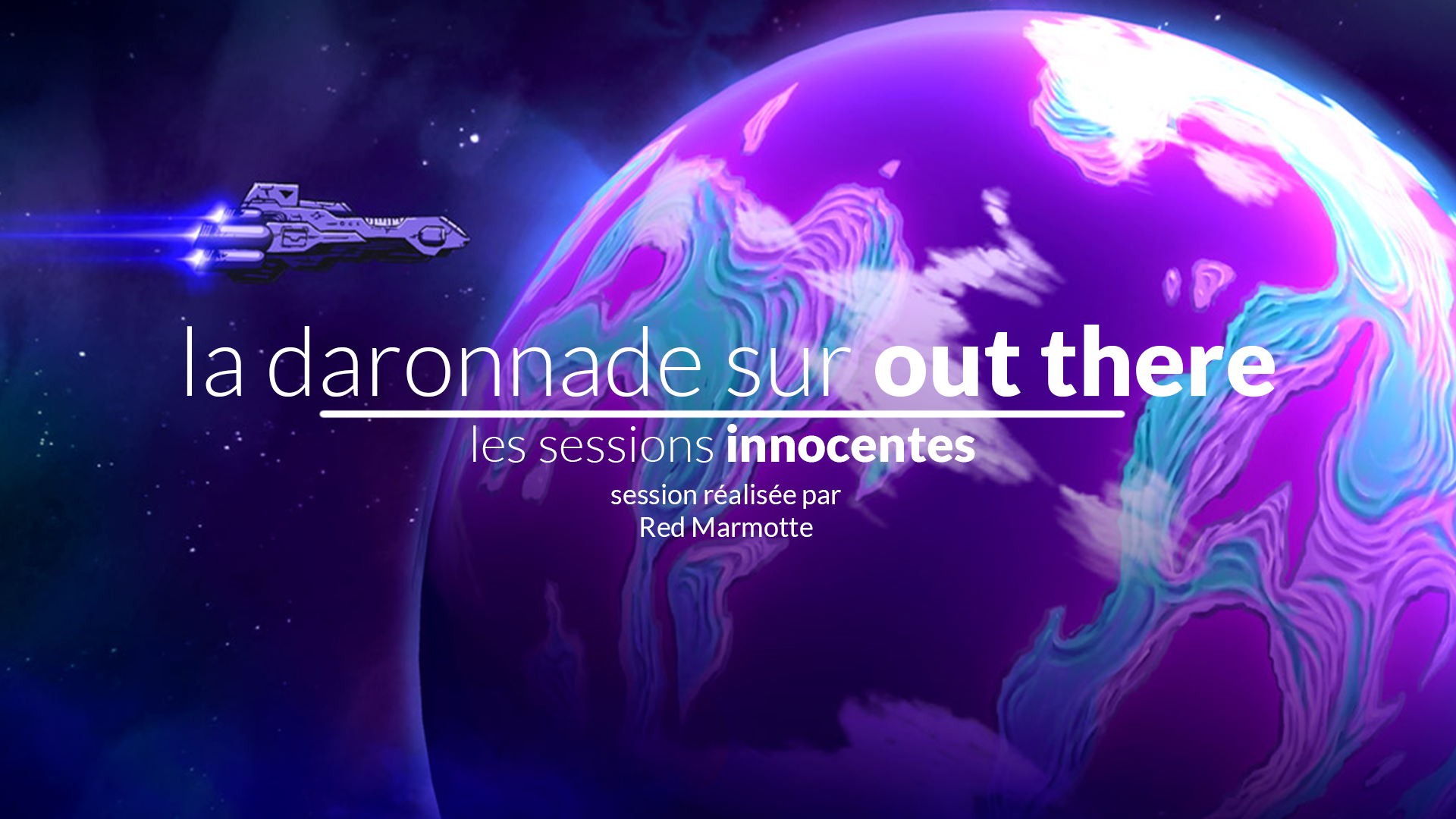 La Daronnade sur Out There – Session Innocente