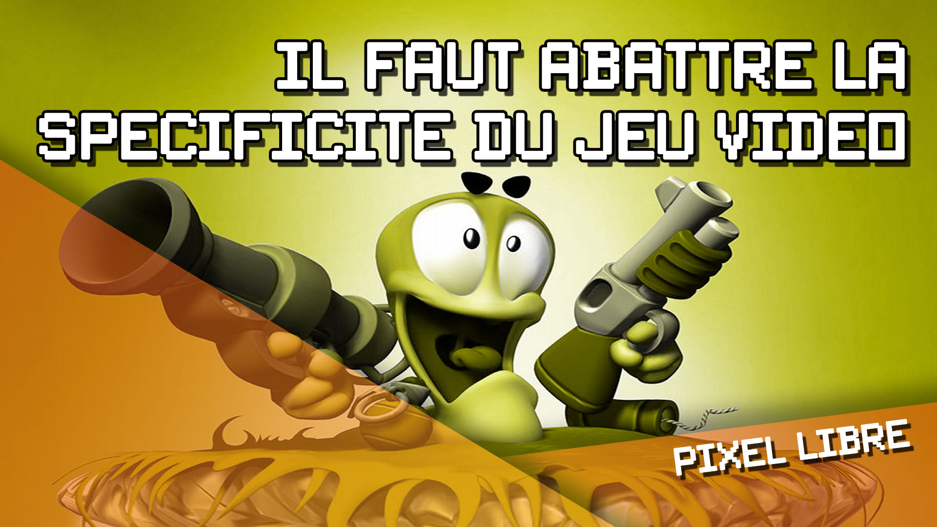 Il faut abattre la spécificité du jeu vidéo.