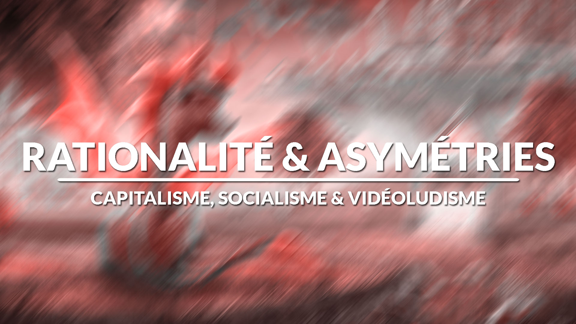 CAPITALISME, SOCIALISME ET VIDEOLUDISME (I)